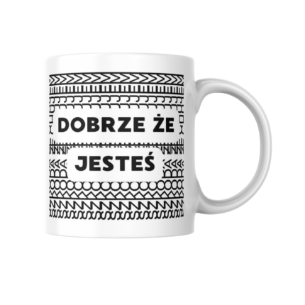 Kubek Dobrze że jesteś - szkoda że ch*jem